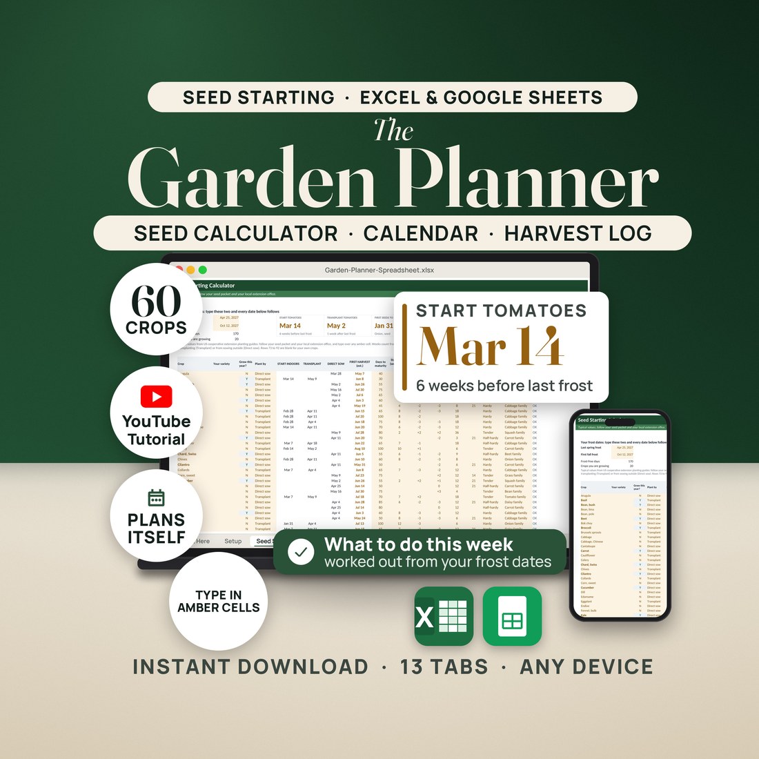 The Garden Planner spreadsheet on a laptop and phone: the Seed Starting Calculator with two amber frost date cells, and a callout reading start tomatoes Mar 14, 6 weeks before last frost. Seals read 60 crops and plans itself.