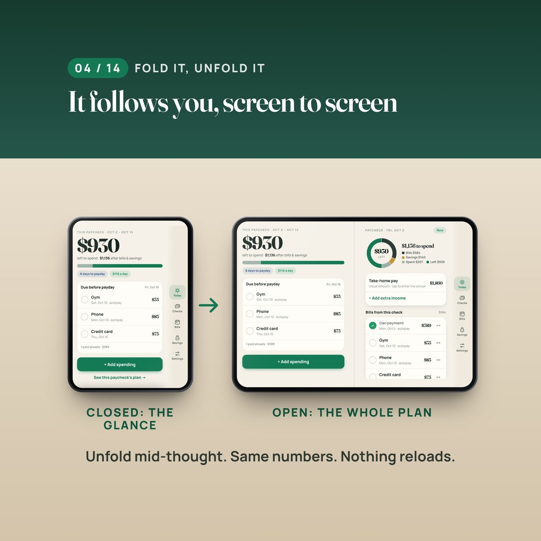 Fold it, unfold it: the same numbers on the closed screen and the open screen. Nothing reloads.