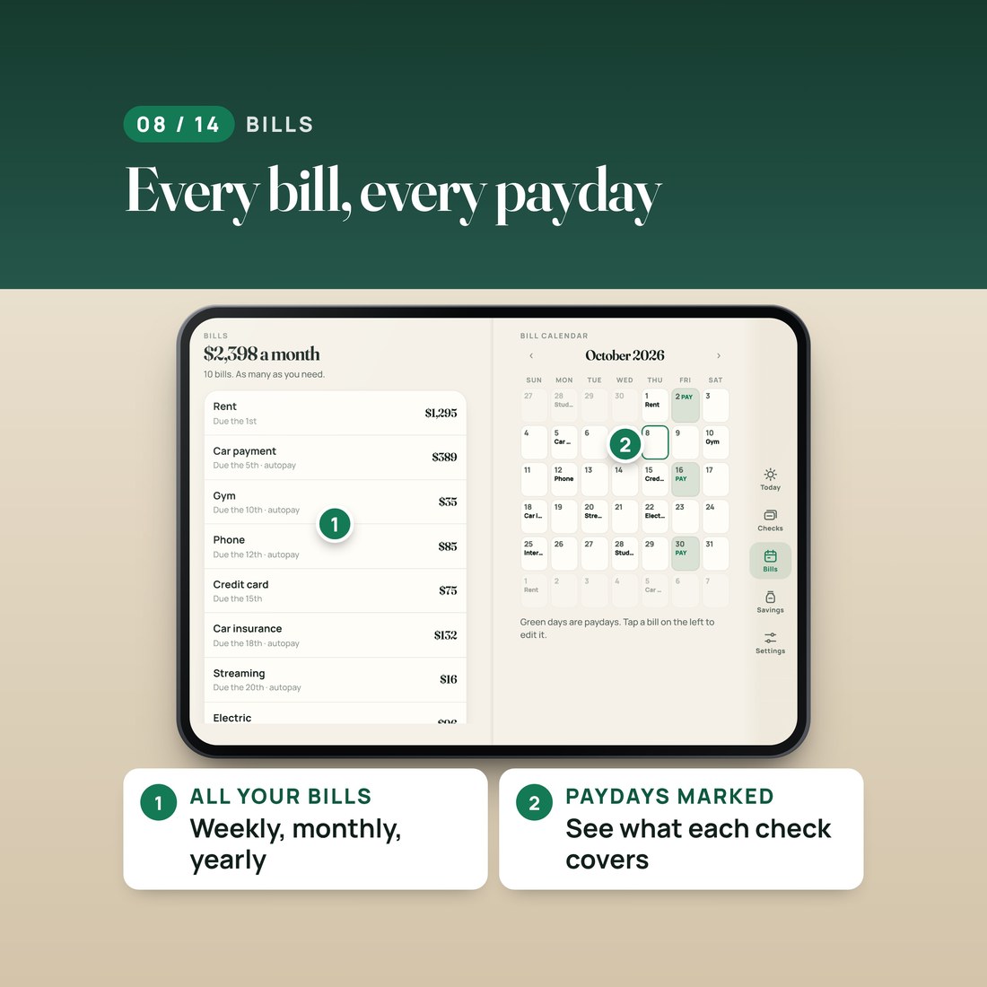 Every bill, every payday: weekly, monthly and yearly bills, and a calendar with paydays marked so you see what each check covers.