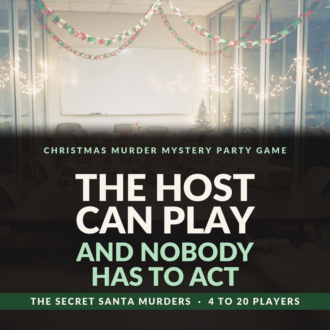 The Secret Santa Murders: a Christmas murder mystery party game for 4 to 20 players, titled the host can play and nobody has to act, over an office decorated with paper chains and string lights.