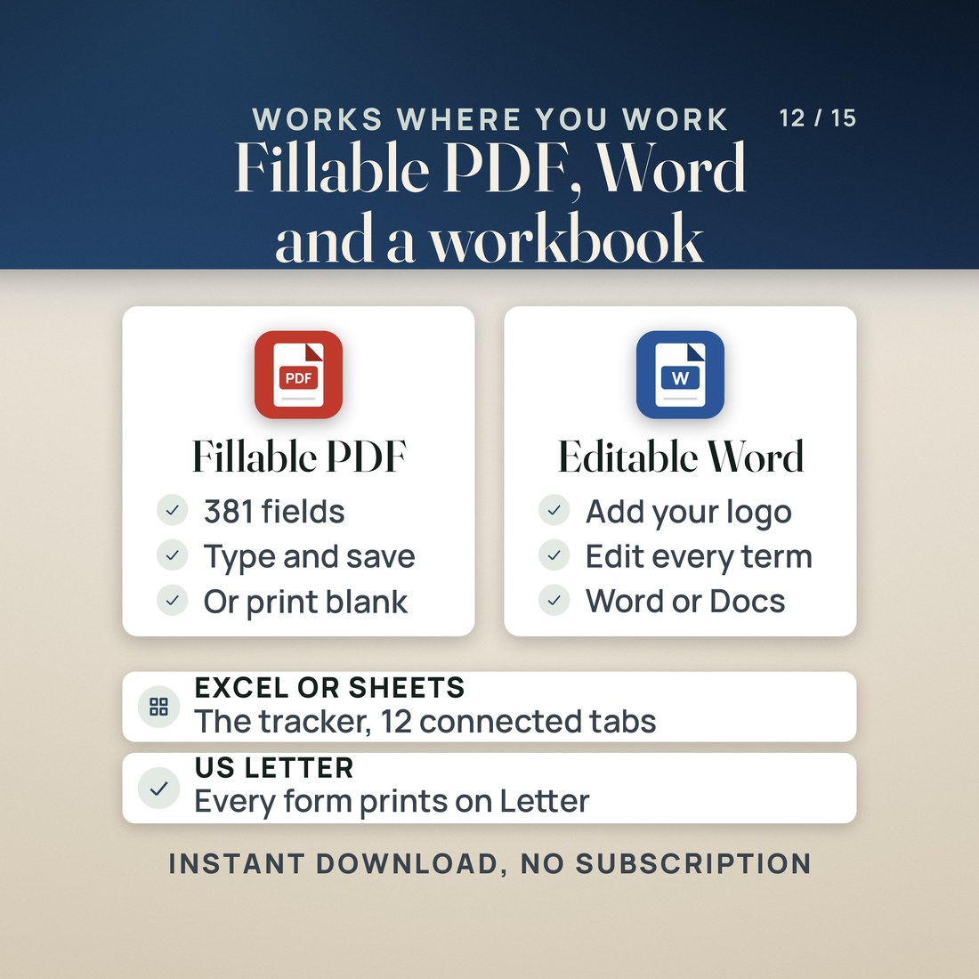 Works where you work: fillable PDF forms with 381 fields, editable Word files to add your logo, and a 12-tab tracker for Excel or Google Sheets.