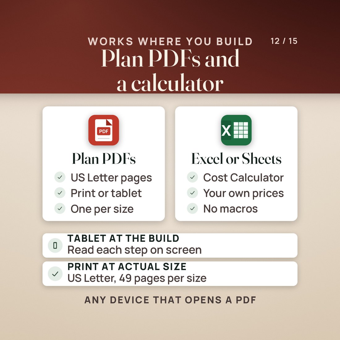 Formats: plan PDFs on US Letter, one per size, 49 pages each, to print at actual size or read on a tablet at the build, and the Cost Calculator for Excel or Google Sheets with your own prices and no macros.